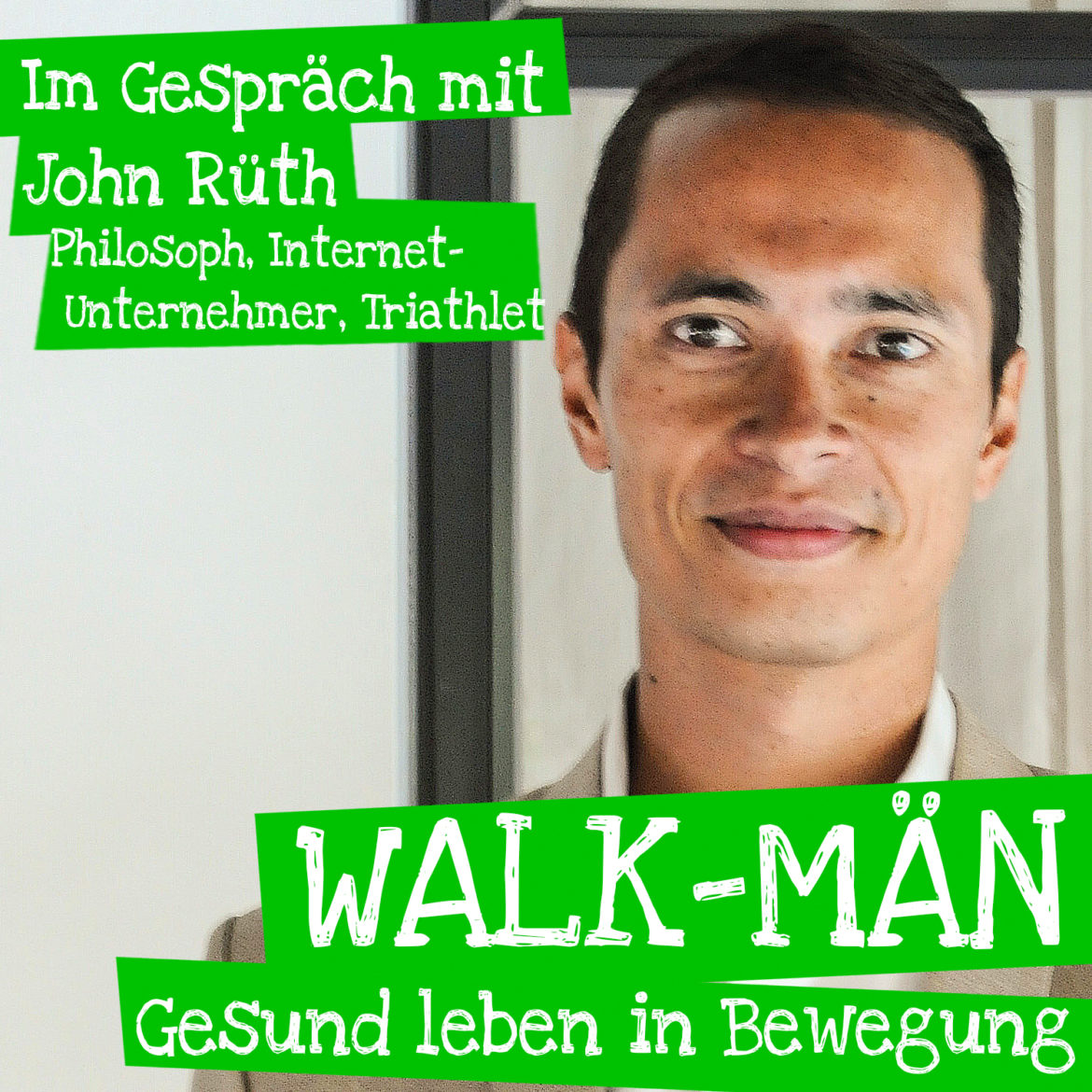 Online: Episode 46 des Walk-Män“-Podcasts – diesmal mit Unternehmer John Rüth