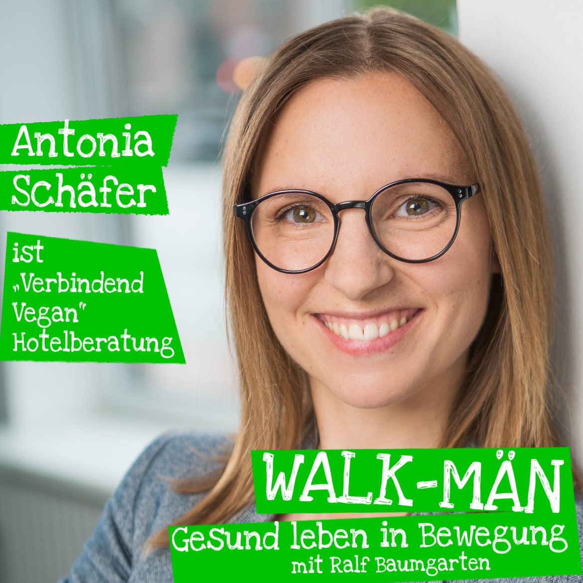 Walk-Män-Podcast 79.: Antonia Schäfer ist „Verbindend Vegan“ / Vegane Hotelberatung