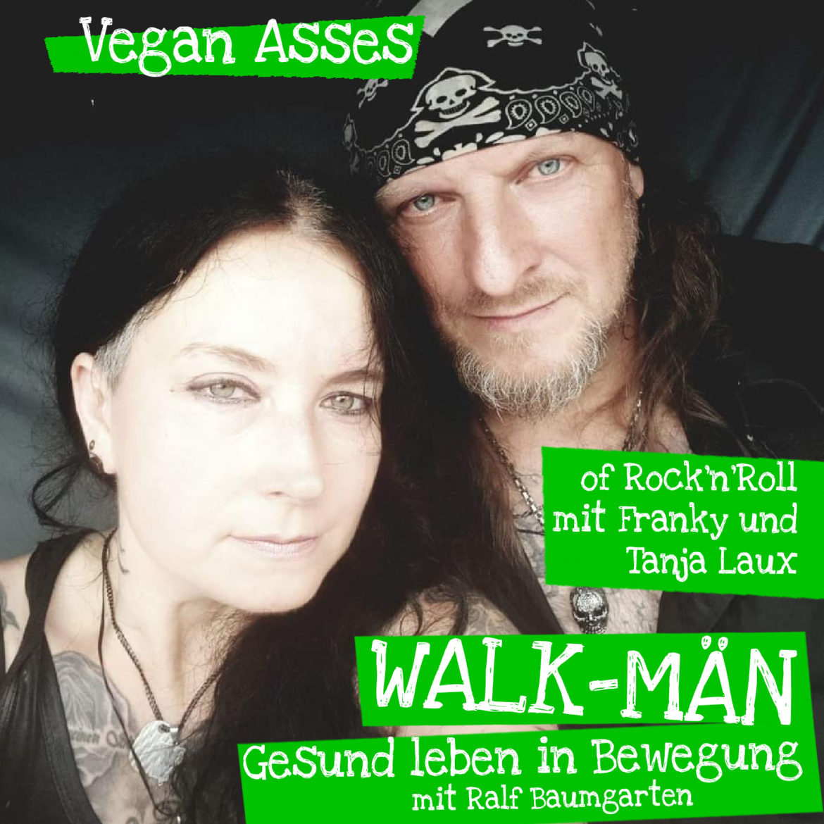 Walk-Män-Podcast 81. The „Vegan Asses of Rock’n’Roll“