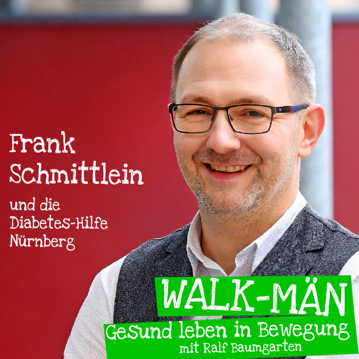 Walk-Män-Podcast 82. Frank Schmittlein und die Diabetes-Hilfe Nürnberg
