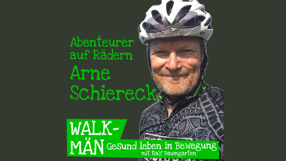 Walk-Män-Podcast 119: Arne Schiereck – Abenteurer auf Rädern