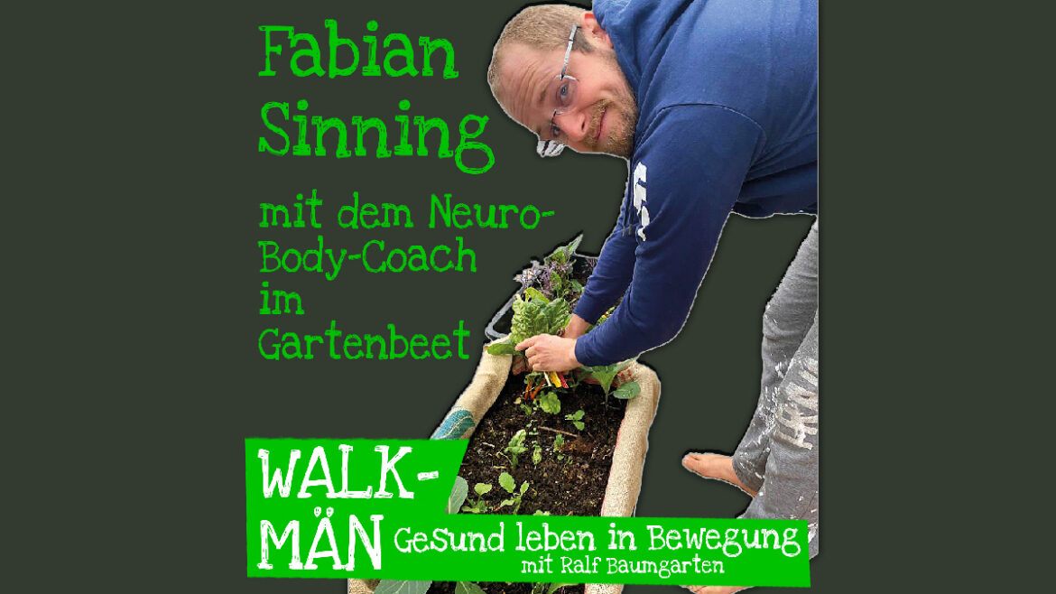 Fabian Sinning – Mit dem Neuro-Body-Coach im Gartenbeet