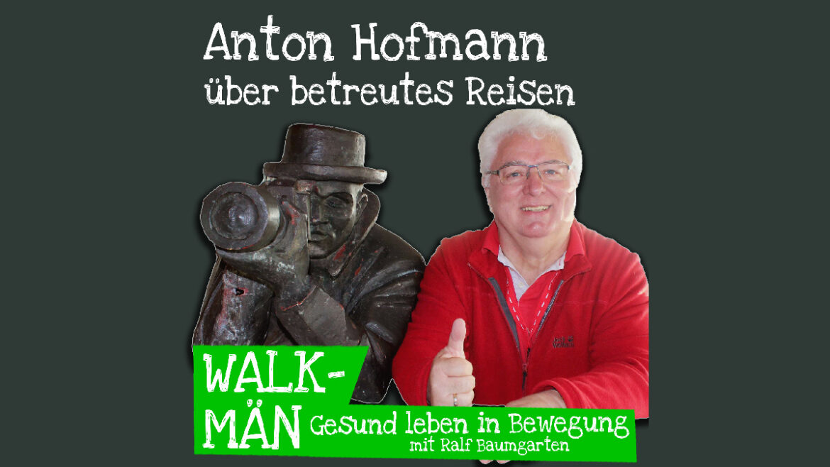 Anton Hofmann über Betreutes Reisen