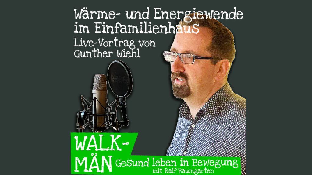Walk-Män-Podcast 157 – Wärme- und Energiewende – mit Gunther Wiehl