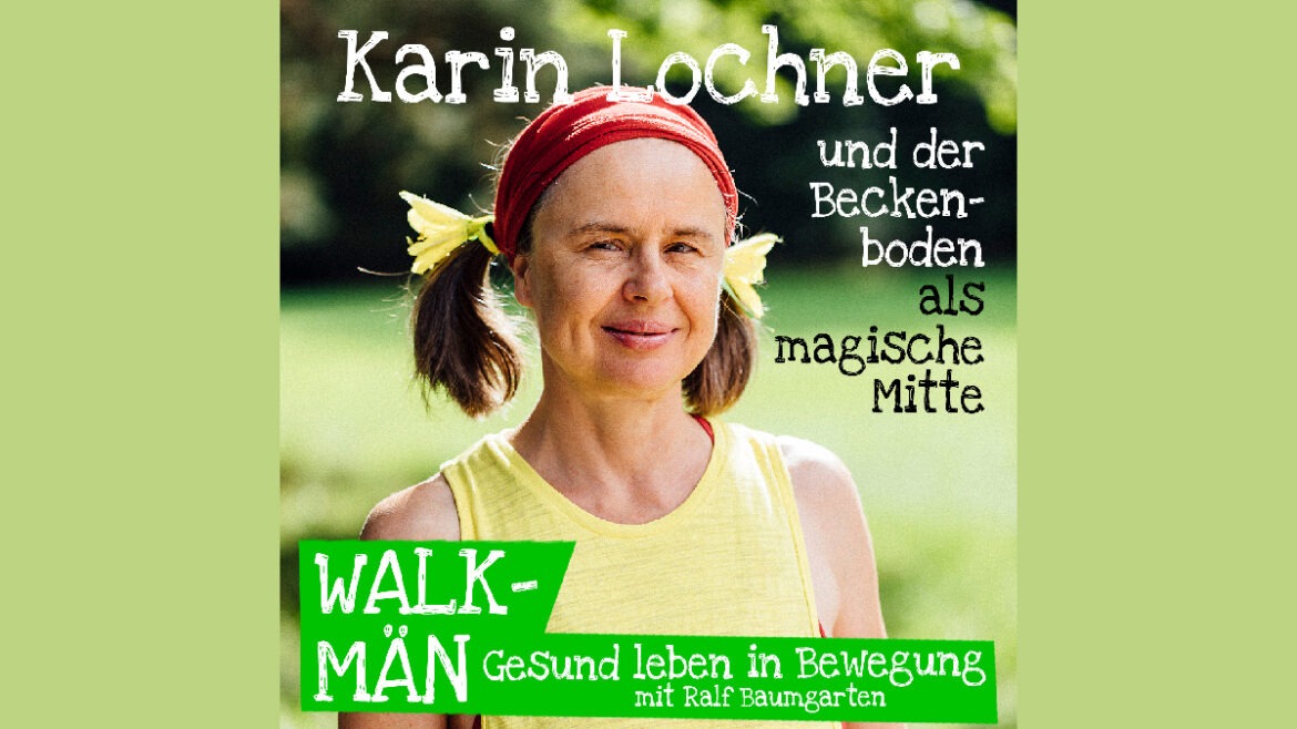 Karin Lochner und der Beckenboden als magische Mitte