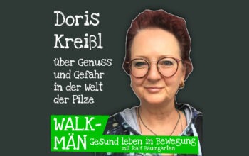 Walk-Män-Podcast 172: Pilzsachverständige Doris Kreißl
