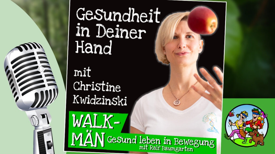 Gesundheit in Deiner Hand – mit Christine Kwidzinski