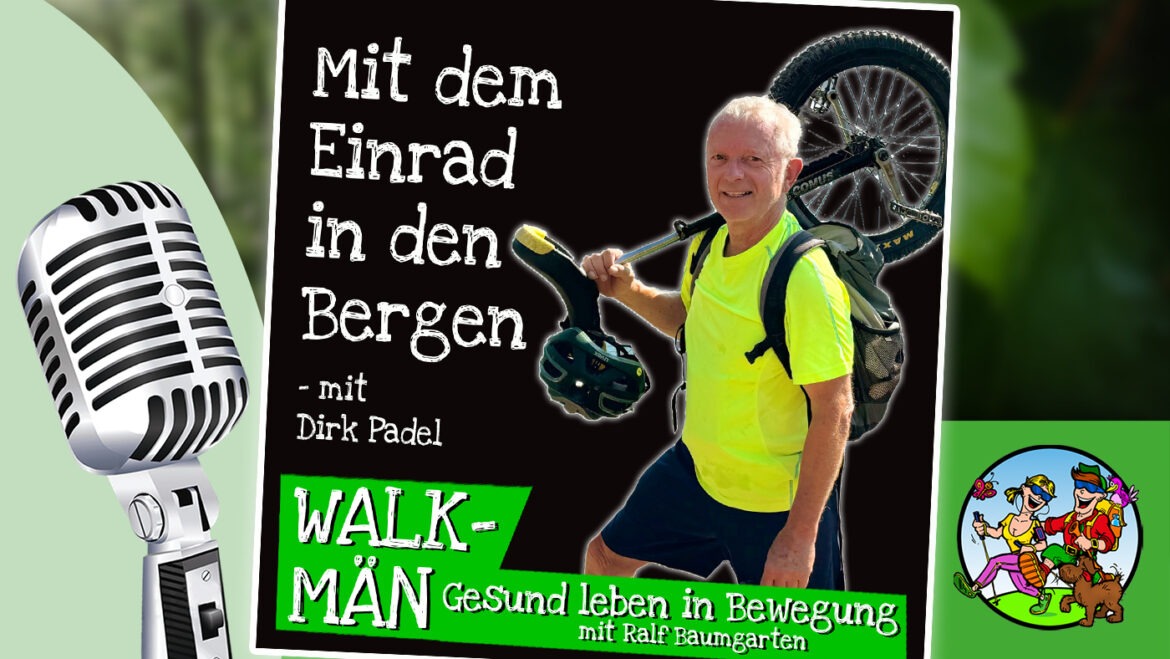 Mit dem Einrad in den Bergen – mit Dirk Padel